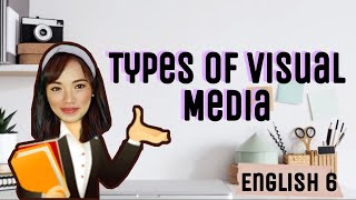 Types of Visual Media English 6 [upl. by Bertina]