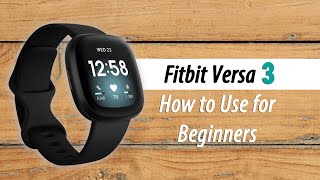 How to Use the Fitbit Versa 3 for Beginners [upl. by Legra]