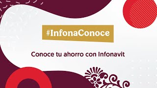 InfonaConoce  Conoce tu ahorro con Infonavit [upl. by Notsecnirp]