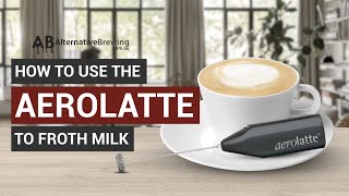 How To Use the AeroLatte To Froth Milk [upl. by Gaudette50]