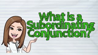 ENGLISH What is a Subordinating Conjunction  iQuestionPH [upl. by Auqenat]