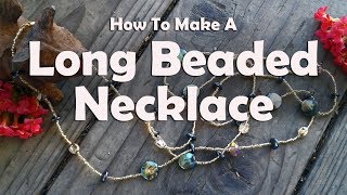 How To Make Jewelry How To Make A Long Beaded Necklace [upl. by Huda803]