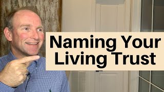 Secret To Naming Your Revocable Living Trust [upl. by Itsirhc]