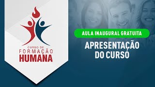 Curso de Formação Humana  Aula Inaugural  2022 [upl. by Serilda]