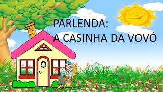 Parlenda a Casinha da vovó [upl. by Eirac845]