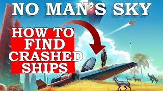 No Mans Sky How To Find Crashed Ships [upl. by Swihart601]