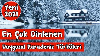 En Duygusal Karadeniz Müzikleri En Damar Şarkılar  2021 [upl. by Dryden]