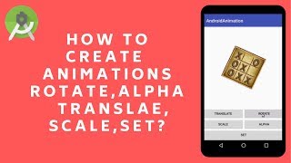 Android Animations Using Android Studio  Translate Rotate Scale Alpha Set Animation [upl. by Konstanze]