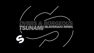 DVBBS amp Borgeous  Tsunami Blasterjaxx Remix [upl. by Akeimahs]