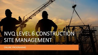 NVQ Level 6 Construction Site Management [upl. by Obel236]