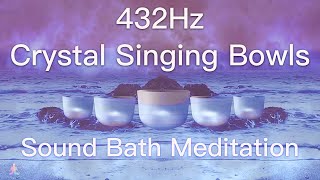 432Hz Crystal Singing Bowls Sound Bath  Relaxing Waves  Deep Healing Meditation Music [upl. by Enalb]