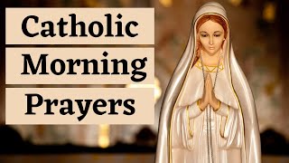 Catholic Morning Prayers  Prayers to Bless Your Day [upl. by Trever15]