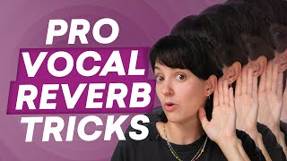 10 Vocal Reverb Tricks for Pro Sounding Vocal Mixes [upl. by Maurer]