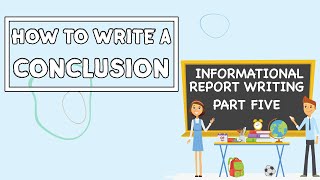 How To Write A Conclusion  Informational Report Writing PART FIVE [upl. by Aiceila]