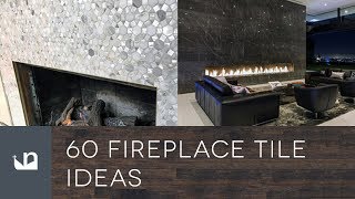 60 Fireplace Tile Ideas [upl. by Witherspoon]