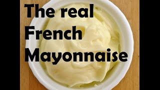 How to Make a French style mayonnaise sauce in just a few minutes [upl. by Welton194]