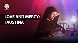 Love and Mercy  Faustina  Beyond the Vision [upl. by Aaberg908]