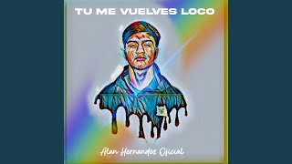 Tú Me Vuelves Loco [upl. by Arymat]