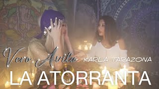 Veronica Avila X Karla Tarazona l La Atorranta Video Oficial Perú [upl. by Nerej]