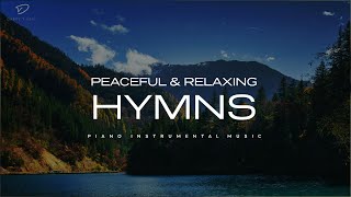 30 Beautiful Relaxing Hymns Peaceful Instrumental Music [upl. by Chappelka]