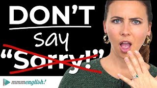 DONT SAY quotSORRYquot  Better English vocabulary  How to Apologise [upl. by Ardna853]