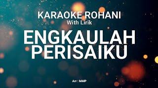 ENGKAULAH PERISAIKU  KARAOKE ROHANI KRISTEN [upl. by Acus]