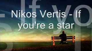 Nikos Vertis  An eisai ena asteri with english lyrics Grèce Music [upl. by Akerdnuhs276]