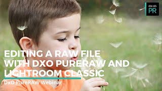 The Basics of Using DxO PureRAW for Best Results with Adobe Photoshop amp Lightroom Classic [upl. by Inat]