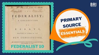 Federalist 10  BRI’s Primary Source Essentials [upl. by Silado101]