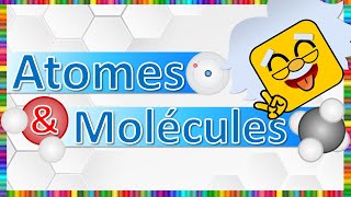 Les atomes et les molécules [upl. by Llenroc]