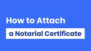 11 OneNotary How to Attach a Notarial Certificate [upl. by Fennie]