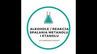 Alkohole  reakcja spalania metanolu i etanolu [upl. by Ettennyl]