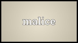 Malice Meaning [upl. by Nitsoj]