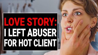 LOVE STORY I LEFT ABUSER FOR HOT CLIENT  DramatizeMe [upl. by Monahon293]