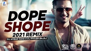 Dope Shope Remix  DJ Akbar Sami X DJ Piyush Bajaj  Yo Yo Honey Singh  Deep Money [upl. by Sillyrama]