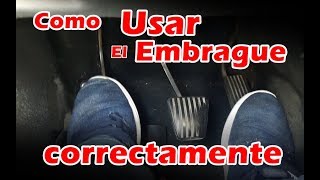 aprende a conducir como usar el embrague o clutch correctamente [upl. by Annovy405]