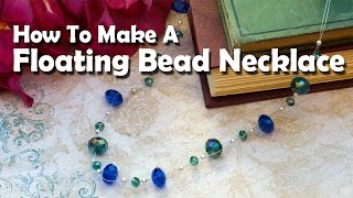 How To Make A Floating Bead Necklace [upl. by Hessler]