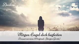 Mögen Engel dich begleiten Trauerversion [upl. by Edeline]