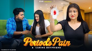 Periods Pain amp Caring Boyfriend  Evr [upl. by Niuqaoj]