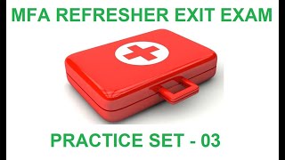 MFA Refresher Exit Exam Practice Questions  Set 03 [upl. by Wolfie314]