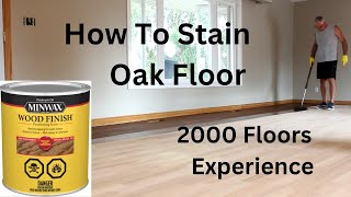 How To Stain Oak Floor  2000 Floors Experience Pro Talks Process  Please Ask Questions Ep18 [upl. by Kala435]