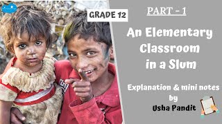 An Elementary Classroom in a Slum  Explanation by Usha Pandit Part1  Grade 12  Stephen Spender [upl. by Paula50]