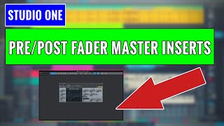 Pre and Post Fader Master Inserts in Studio One [upl. by Holey]