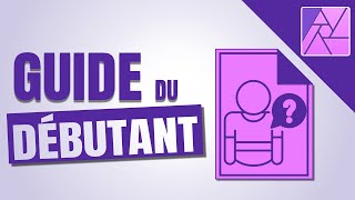 Guide débutant Affinity Photo  10 choses à connaître pour bien débuter [upl. by Acirtal]