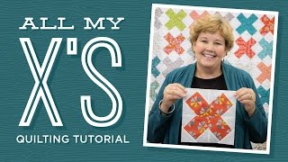 Make an quotAll My Xsquot Quilt with Jenny Doan of Missouri Star Video Tutorial [upl. by Georgette539]