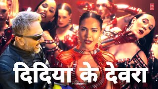 Didiya Ke Devra Chadhal Bate Najari Official Video Yo Yo Honey Singh Esha Guptal devara chadhaule [upl. by Ehcar]