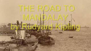 Rudyard Kiplings MANDALAY THE ROAD TO [upl. by Eecyaj926]