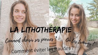 La Lithothérapie  Comment choisir ses pierres  Où les trouver [upl. by Skill]