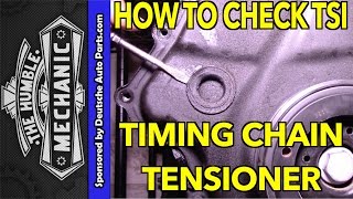 How to Check 20T TSI Timing Chain Tensioner [upl. by Yetta181]