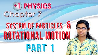 System Of Particles amp Rotational motion Plus One Physics Part 1  Class 11  Malayalam [upl. by Margreta885]